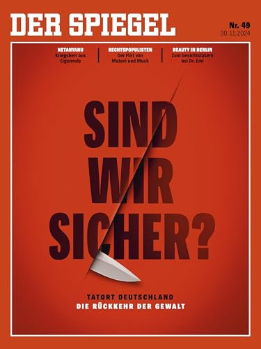 DER SPIEGEL 49/2024 Sind wir sicher?