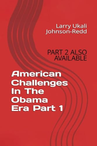 American Challenges In The Obama Era Part 1: PART 2 ALSO AVAILABLE