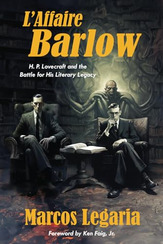 L'Affaire Barlow: H. P. Lovecraft and the Battle for His Literary Legacy