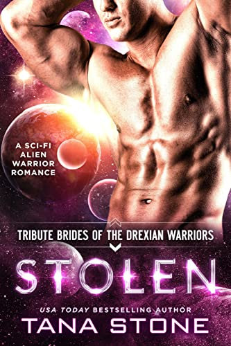 Stolen: A Sci-Fi Alien Warrior Romance (Tribute Brides of the Drexian Warriors Book 9) (English Edition)