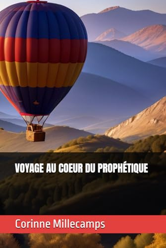 VOYAGE AU COEUR DU PROPHÉTIQUE