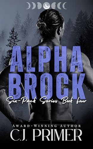 Alpha Brock: A Grumpy Sunshine Wolf Shifter Romance (Six-Pack Series Book Four) (English Edition)