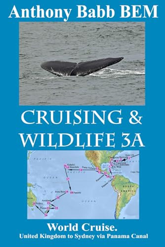 Cruising & Wildlife 3A: UK to Australia via Panama Canal
