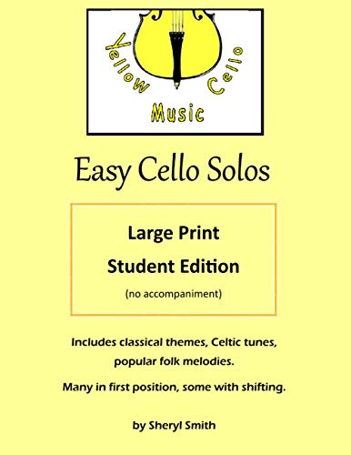 Easy Cello Solos - Large Print Edition: classical themes, Celtic tunes, popular folk melodies, Christian hymns.