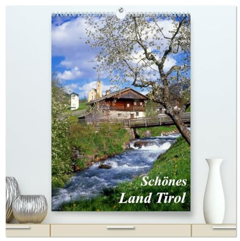 Schönes Land Tirol (hochwertiger Premium Wandkalender 2026 DIN A2 hoch), Kunstdruck in Hochglanz: Landschaften von bezaubernder Schönheit (CALVENDO Orte)