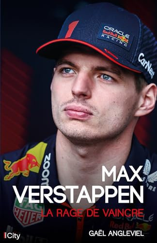 Max Verstappen: La rage de vaincre (French Edition)