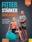 Fitter - Stärker - Schlanker: Hol dir dein Fitnessstudio nach Hause! (Dein Fitnesscoach)