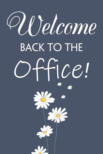 Welcome back to The Office: Funny Gag Gift Notebook Journal for Co-workers, Friends, Employees, Family, Manager, New Job, Christmas, Birthday ( 6 x 9 inch)