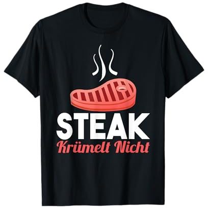 Lustig Steak Krümelt nicht - Beef Fleischen Grill T-Shirt