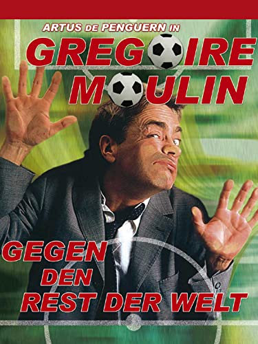 Gregoire Moulin gegen den Rest der Welt