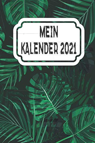 Mein Kalender 2021: Jahresplaner, Kalender für das Jahr 2021 von Januar bis Dezember mit Ferien, Feiertagen, Monatsübersicht. Organizer, Wochenplaner ... Mit Ferien, Feiertagen, Jahresübersicht