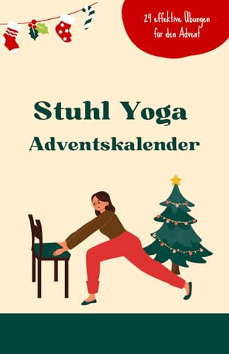Stuhl Yoga Adventskalender Buch: 24 Yoga Momente für einen entspannten und fitten Büroalltag | Mit Atemübungen | Büro Adventskalender Kolleginnen | ca. A5 Format