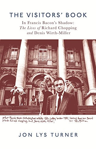 The Visitors' Book: In Francis Bacon's Shadow: The Lives of Richard Chopping and Denis Wirth-Miller