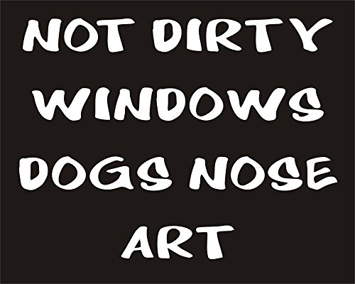 I'm Only Saying Auto-Aufkleber mit englischsprachigem Spruch „Not Dirty Windows Dogs Nose Art“