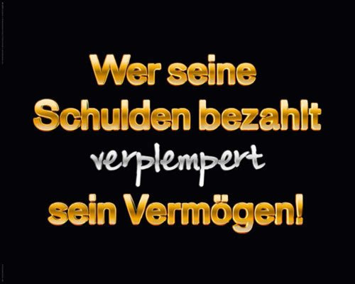 empireposter Fun - Schuldenfrei Spaß Sprüche Mini Poster Plakat Druck - Grösse 50x40 cm