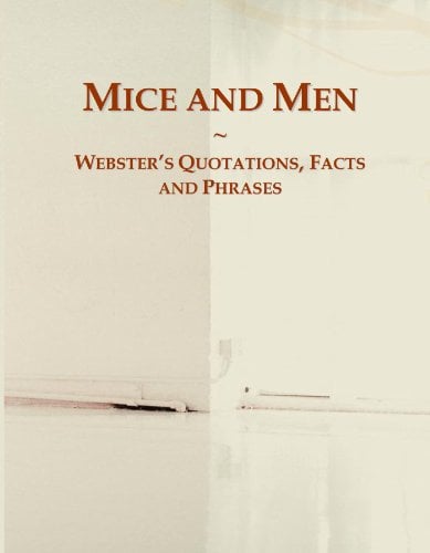 Mice and Men: Webster's Quotations, Facts and Phrases