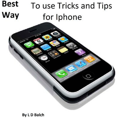 Best Way to use Tricks and Tips for Iphone (English Edition)