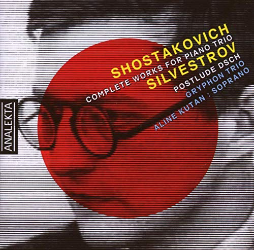 Shostakovich: Piano Trios Nos. 1 and 2 / Seven Verses of Alexander Blok / Silvestrov: Postlude DSCH