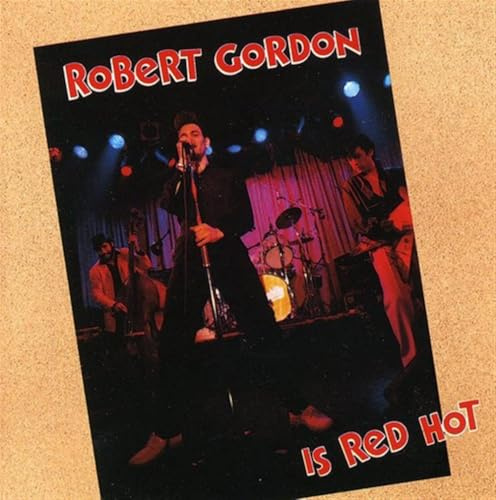 Robert Gordon Is Red Hot: An Anthology