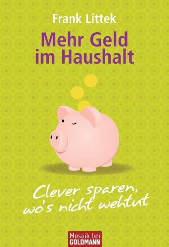 Mehr Geld im Haushalt: Clever sparen, wo's nicht wehtut