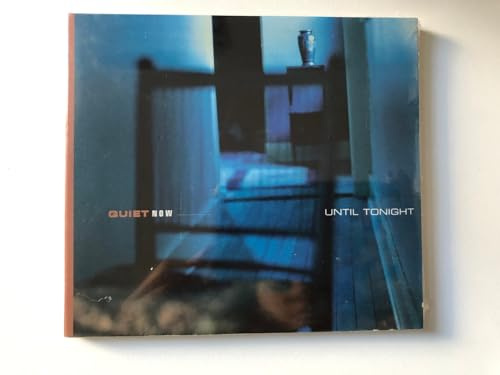Quiet Now: Until Tonight
