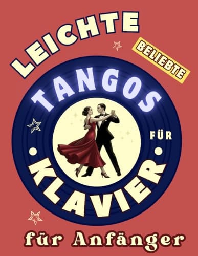 Leichte Beliebte Tangos für Klavier für Anfänger: Großnoten-Format mit Buchstaben und Audio-Dateien (QR-Codes)