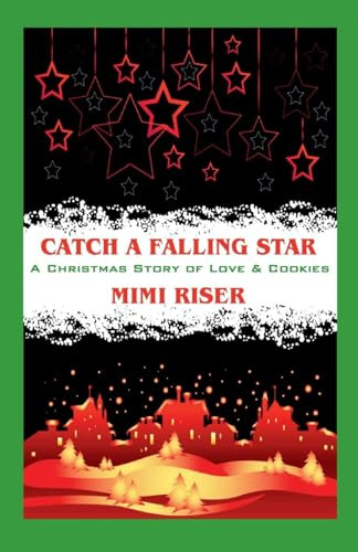 Catch a Falling Star (A Christmas Story of Love & Cookies) (Stardust, Band 3)
