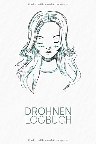 Drohnen Logbuch: Logbuch für Drohnen Flieger zur Dokumentation von Flügen mit Drohnen und Multicoptern | Motiv: Portrait