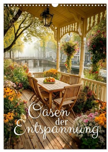 Oasen der Entspannung (Wandkalender 2026 DIN A3 hoch), CALVENDO Monatskalender: Ein Hauch von Urlaub - für jeden Tag! (CALVENDO Orte)