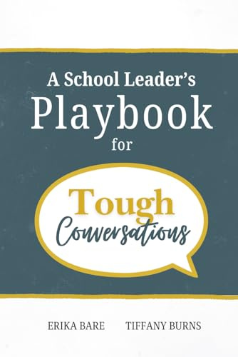 A School Leader's Playbook for Tough Conversations