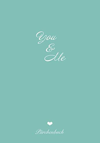 You & Me - Pärchenbuch zum Ausfüllen , DIY Buch, Erinnerungsbuch für Paare, Geschenkidee für Valentinstag, Jahrestag oder Hochzeit: Geschenk für Paare ... 17,8 x 25,4 cm, auch für Homosexuelle Pärchen