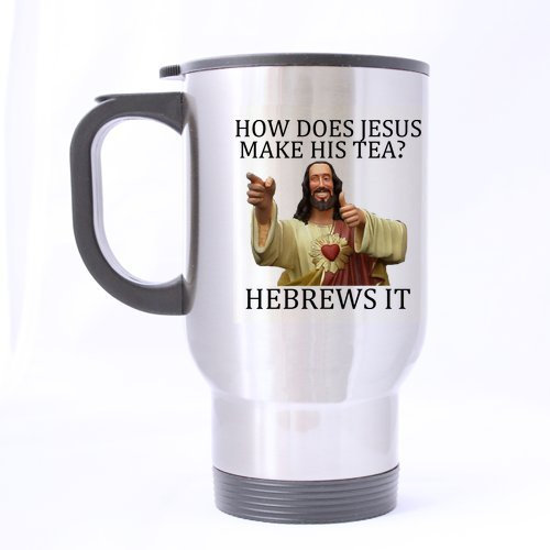 Top Funny Christianity Coffee Mug - How Does Jesus Make His Tea? Hebrews It Mug - 100% Stainless Steel Material Travel Mugs - 14oz sizes