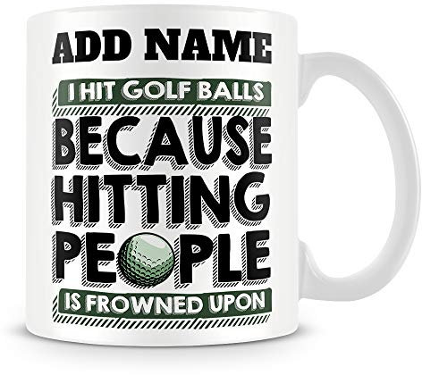 MUGGZ Golf Mug Personalised Gift - I Hit Golf Balls Because Hitting People is Frowned Upon