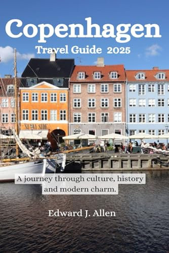 Copenhagen Travel Guide 2025: A journey through culture, history and modern charm
