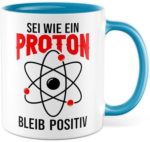 Physik Tasse mit Spruch – Geschenk Sei wie ein Proton bleib Positiv – Kaffeetasse 330ml aus Keramik – Wissenschaft Physiker Proton Humor Geschenkidee Kaffee-Becher