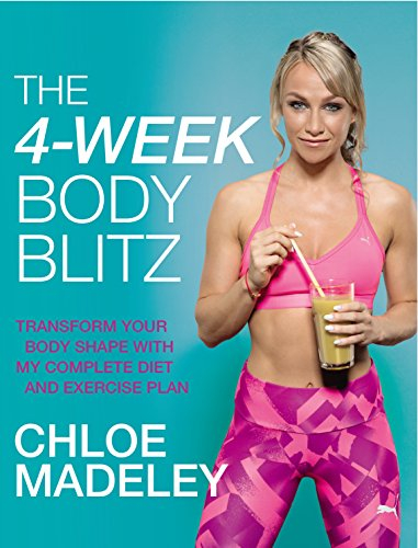 The 4-Week Body Blitz: Transform Your Body Shape with My Complete Diet and Exercise Plan (English Edition)