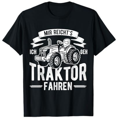 Mir Reichts Ich Gehe Traktor Fahren Landwirtschaft Geschenk T-Shirt