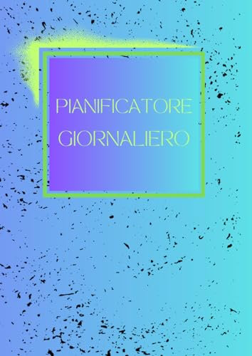 Pianificatore Giornaliero Degli Obiettivi: Definisci il tuo Successo. Compila Quotidianamente la tua Agenda Personale della Produttività. Pianifica e ... delle Ore, dei Pasti, delle Attività e altro