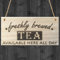 Red Ocean Freshly Brewed Tea Here All Day Hanging Wooden Sign Shop Cafe Plaque