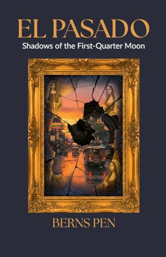 EL PASADO: Shadows of the First-Quarter Moon
