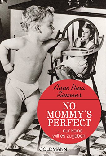 No Mommy's Perfect: nur keine will es zugeben!