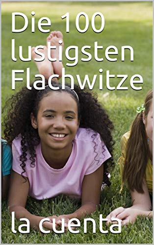 Die 100 lustigsten Flachwitze