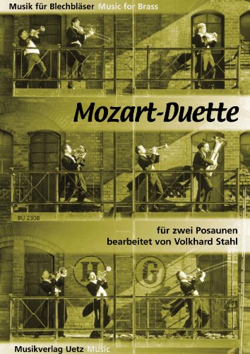 Mozart-Duette. Happy Birthday, Wolfgang Amadeus! Zum 250. Geburtstag für 2 Posaunen (Musik für Blechbläser)