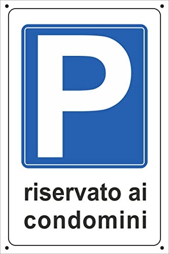 pubblimania Cartello PARCHEGGIO RISERVATO AI CONDOMINI in alluminio composito da 3 mm. Per uso esterno o interno (Parcheggio riservato ai condomini 20x30)