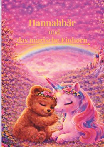 Hannahbär und das magische Einhorn