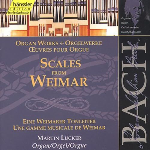 Bach: Organ works - Scales from Weimar, BWV 553-560, 579, 564 (Edition Bachakademie Vol 91) /Lucker