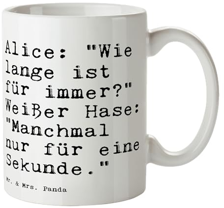 Mr. & Mrs. Panda Tasse Alice: Wie lange ist... - Geschenk, Spruch, Alice im Wunderland, Zitate, lustige Sprüche, Kaffeebecher, Filmzitat,