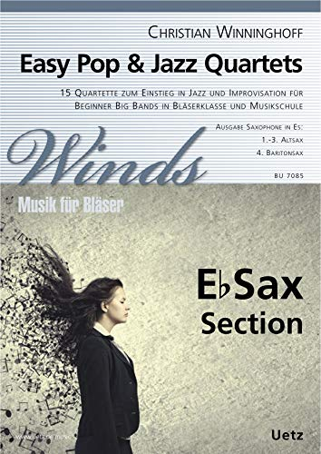 Easy Pop & Jazz Quartets. Ausgabe Saxophone in Es: 3 Altsax und 1 Baritonsax (Spielpartitur)