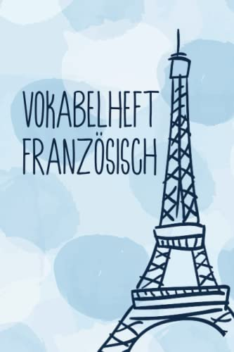 Vokabelheft Französisch: Französisch Vokabelheft / 2 Spalten / Zweispaltig mit Softcover / Platz für 2975 Vokabeln / 120 Seiten / ca. A5