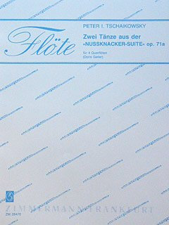 Musikverlag Zimmermann GmbH & Co. KG 2 TAENZE - NUSSKNACKER Suite - arrangiert für Vier Stimmen - Querflöte [Noten/Sheetmusic] Komponist: TSCHAIKOWSKY PJOTR ILJITSCH